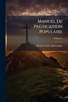 Paperback Manuel De Prédication Populaire; Volume 1 [French] Book