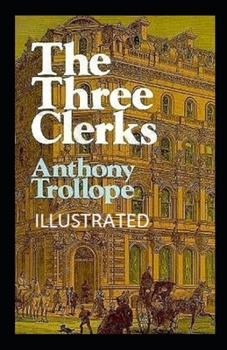 Paperback The Three Clerks Illustrated Book