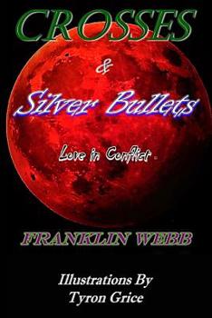 Paperback Crosses & Silver Bullets: Love in Conflict Book