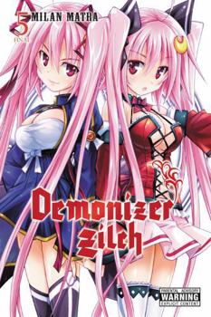 Demonizer Zilch Vol. 5 - Book #5 of the 神殺姫ヂルチ