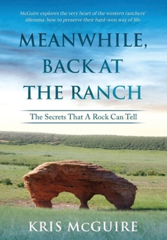 Paperback Meanwhile, Back at the Ranch: The Secrets That A Rock Can Tell Book