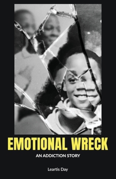Paperback Emotional Wreck, An Addiction Story Book