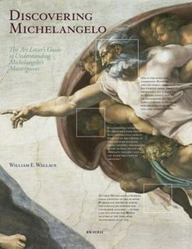 Hardcover Discovering Michelangelo: The Art Lover's Guide to Understanding Michelangelo's Masterpieces Book