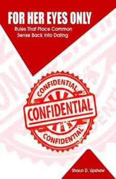 Paperback For Her Eyes Only: Rules That Place Common Sense Back Into Dating Book