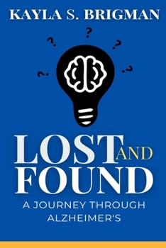 Paperback Lost and Found: A Journey Through Alzheimer's Book