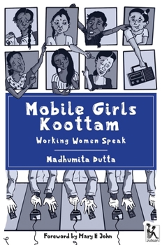 Paperback Mobile Girls Koottam: Working Women Speak Book