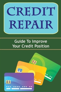 Paperback Credit Repair: Guide To Improve Your Credit Position Book