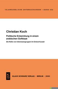 Paperback Politische Entwicklung in Einem Arabischen Golfstaat: Die Rolle Von Interessengruppen Im Emirat Kuwait [German] Book