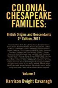 Paperback Colonial Chesapeake Families: British Origins and Descendants 2nd Edition: Volume 2 Book