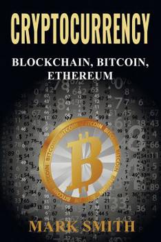 Paperback Cryptocurrency: 3 In 1 - Blockchain, Bitcoin, Ethereum Book