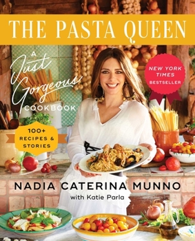 Hardcover The Pasta Queen: A Just Gorgeous Cookbook: 100+ Recipes and Stories Book