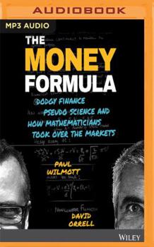 MP3 CD The Money Formula: Dodgy Finance, Pseudo Science, and How Mathematicians Took Over the Markets Book