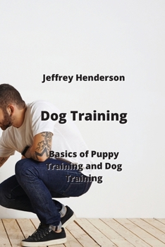 Paperback Dog Training: Basics of Puppy Training and Dog Training Book