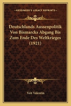 Deutschlands Aussenpolitik von Bismarcks Abgang bis zum Ende des Weltkrieges...