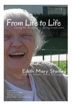 Paperback From Life to Life: caring for aging, ill or dying loved ones Book