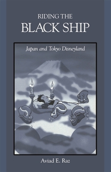 Paperback Riding the Black Ship: Japan and Tokyo Disneyland Book