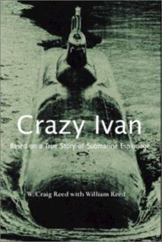 Paperback Crazy Ivan Based on a True Story of Submarine Espionage Book