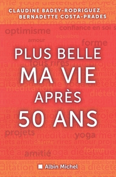 Paperback Plus belle ma vie après cinquante ans [French] Book
