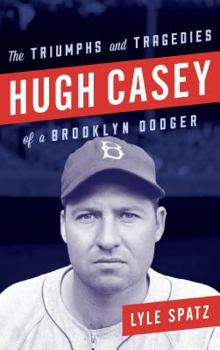 Hardcover Hugh Casey: The Triumphs and Tragedies of a Brooklyn Dodger Book