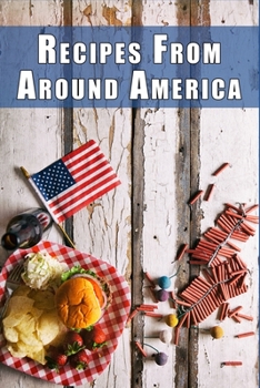 Paperback Recipes from Around America: A Tour of the Most Iconic Dish from Every American State Book