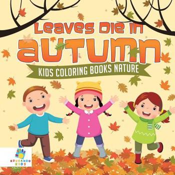 Paperback Leaves Die in Autumn Kids Coloring Books Nature Book