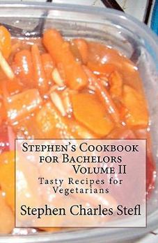 Paperback Stephen's Cookbook for Bachelors: Tasty Recipes for Vegetarians Book