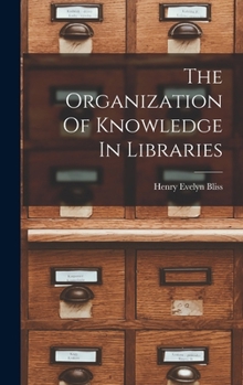 Hardcover The Organization Of Knowledge In Libraries Book