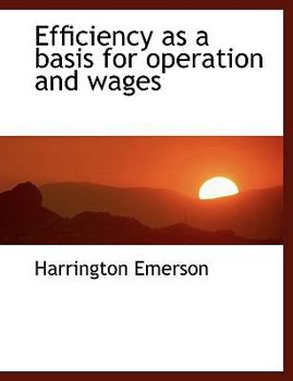 Efficiency As a Basis for Operation and Wages