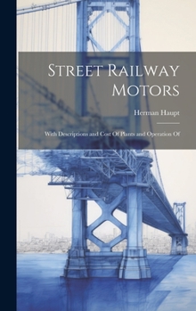 Hardcover Street Railway Motors: With Descriptions and Cost Of Plants and Operation Of Book