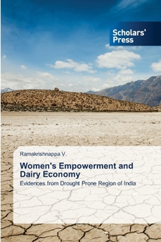 Women's Empowerment and Dairy Economy: Evidences from Drought Prone Region of India