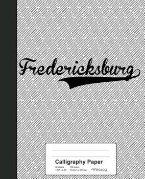 Paperback Calligraphy Paper: FREDERICKSBURG Notebook Book