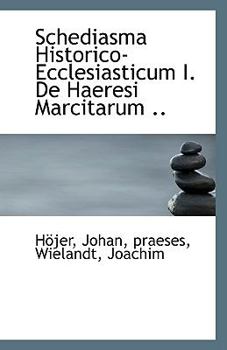 Paperback Schediasma Historico-Ecclesiasticum I. de Haeresi Marcitarum .. Book