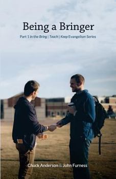 Paperback Being a Bringer: Part 1 in the Bring Teach Keep Evangelism Series Book