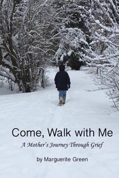 Paperback Come, Walk With Me: A Mother's Journey Through Grief Book