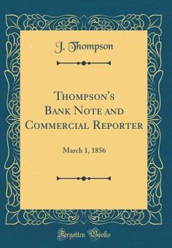 Hardcover Thompson's Bank Note and Commercial Reporter: March 1, 1856 (Classic Reprint) Book