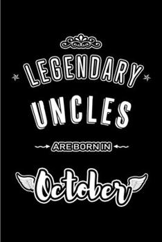 Paperback Legendary Uncles are born in October: Blank Line Journal, Notebook or Diary is Perfect for the October Borns. Makes an Awesome Birthday Gift and an Al Book