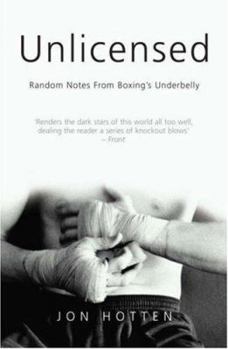 Paperback Unlicensed: Random Notes from Boxing's Underbelly Book