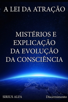 Paperback A Lei Da Atração - Mistérios E Explicação Da Evolução da Consciência [Portuguese] Book