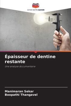 Épaisseur de dentine restante: Une analyse documentaire
