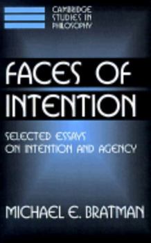 Paperback Faces of Intention: Selected Essays on Intention and Agency Book