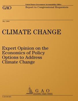 Paperback Climate Change: Expert Opinion on the Economics of Policy Options to Address Climate Change: Report to Congressional Requesters Book