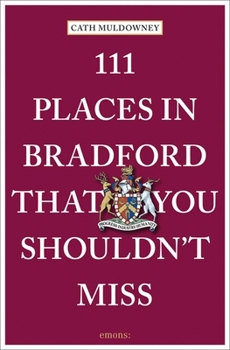 Paperback 111 Places in Bradford That You Shouldn't Miss Book