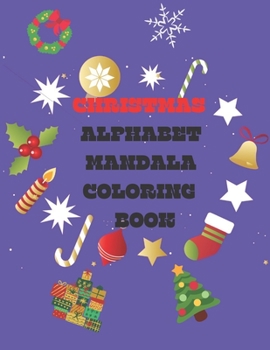 Paperback Christmas Alphabet Coloring Book: Fun Christmas Abc For Kids 2-6 Book