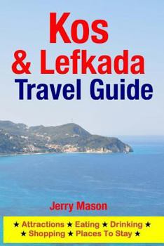 Paperback Kos & Lefkada Travel Guide: Attractions, Eating, Drinking, Shopping & Places To Stay Book