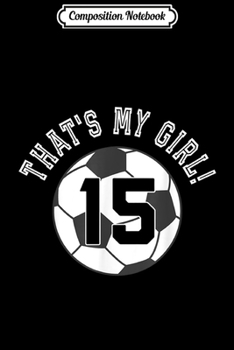 Composition Notebook: That's My Girl #24 Soccer Ball Player Mom or Dad  Journal/Notebook Blank Lined Ruled 6x9 100 Pages