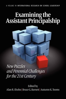 Examining the Assistant Principalship: New Puzzles and Perennial Challenges for the 21st Century (Hc)