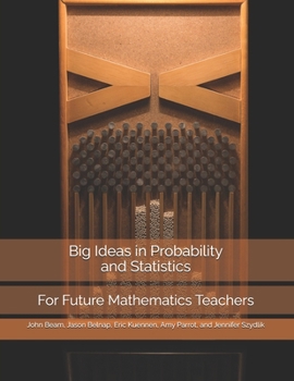 Paperback Big Ideas in Probability and Statistics: For Future Mathematics Teachers Book