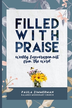 Paperback Filled with Praise: Weekly encouragement from the Word Book