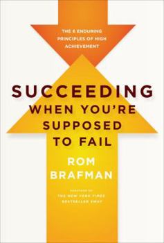 Hardcover Succeeding When You're Supposed to Fail: The 6 Enduring Principles of High Achievement Book
