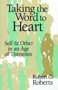 Paperback Taking the Word to Heart: Self and Other in an Age of Therapies Book